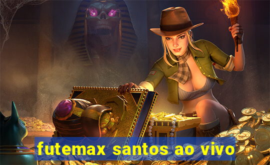 futemax santos ao vivo